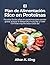 El Plan de Alimentación Rico en Proteínas: Recetas fáciles altas en proteínas para perder grasa, apoyar el desarrollo muscular y crear comidas equilibradas cada día (Spanish Edition)
