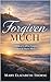Forgiven Much : A Biblical Call to Forgive When it Hurts Most