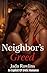 Neighbor's Greed: An Explicit F/F Erotic Romance