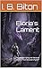 Eloria's Lament: ''The world is dying not because of evil — but because of grief'' (The Elorian Chronicles Book 1)