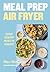 Meal Prep Air Fryer by Max McCann