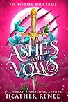 Ashes and Vows by Heather Renee Ashes and Vows by Heather Renee