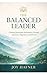 The Balanced Leader: Creating Sustainable Performance Through Awareness, Alignment, and Presence