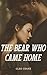 The Bear Who Came Home: A Shifter Romance About Healing, Belonging, and Love That Stays (Blackwell Ridge Shifters Book 2)