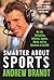Smarter About Sports: My Life Navigating Athletes, Agents, Media, and the Business of the NFL