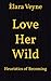 Love Her Wild: Heuristics of Becoming