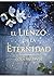 El Lienzo de la Eternidad (Spanish Edition)