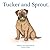 Tucker and Sprout