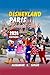DISNEYLAND PARIS TRAVEL GUIDE 2026: Insider Tips, Itineraries, and Money-Saving Strategies for First-Time and Returning Visitors