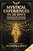 Mystical Experiences in 30 Days: A Complete Guide to Awakening Direct Experience of the Sacred — Transcendence, Union, Luminosity, Nonduality & the Living Presence
