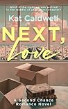 Next, Love by Kat  Caldwell