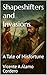 Shapeshifters and Invasions: A Tale of Misfortune