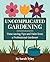 Uncomplicated Gardening - Time-saving Tips and Tales from a Professional Gardener: Low-maintenance Gardening made easy – For Busy People, Beginners & Reluctant Gardeners