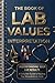 Understanding Your Lab Results: Lab Values Interpretation | A Functional Nutrition Guide to Reading Your Blood & Urine Tests | 100+ pages | 90+ Blood and ... Nutrition science and Health Coach)