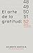 El Arte de la Gratitud: 52 Semanas para una vida con propósito (Spanish Edition)