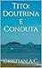 Tito: Doutrina e Conduta (Estudos Bíblicos: Livro por Livro) (Portuguese Edition)