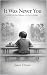 It Was Never You by Jason Himes