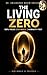 THE LIVING ZERO : 100% FOCUS | 0% WASTE | HUMANITY FIRST (Hindi Edition)