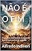 NÃO É O FIM: O que Deus está fazendo exatamente quando tudo parece ter acabado (TRANSFORMAÇÃO ESPIRITUAL Livro 1) (Portuguese Edition)