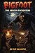 Bigfoot: The Oregon Encounters (True Encounters With The Unknown by Pat McDoyle)