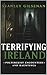 Terrifying Ireland - Poltergeist Encounters and Hauntings