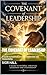 The Covenant of Leadership: A Guide to Faithful Christian Leadership and Stewardship