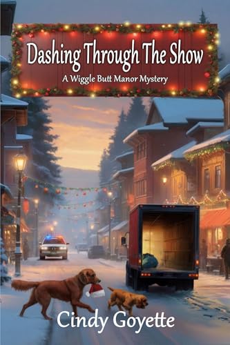 Dashing Through the Show: A Wiggle Butt Manor Mystery (Kindle Edition)