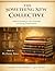 THE SOMETHING NEW COLLECTIVE: Biblical Wisdom for Life, Leadership, and Lasting Transformation