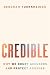 Credible: Why We Doubt Accusers and Protect Abusers