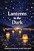 Lanterns in the Dark