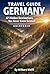Travel Guide Germany – 47 Hidden Destinations You Never Knew Existed! Uncovered