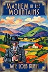 Mayhem in the Mountains by Jane Loeb Rubin