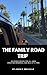 The Family Road Trip: 50 Scenic Drives for All Ages Creating Memories, One Mile at a Time