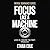 Focus Like a Machine: Train Your Brain to Lock In, Ignore Everything Else, and Produce Your Best Work (Mental Dominance series 2 Book 10)