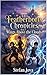 Featherborn Chronicles Book 1: Wings Above the Clouds: A Balkan-Inspired Young Adult Fantasy Adventure of Hidden Powers, Elemental Magic, Flying Cities, and a Secret Academy Above the Clouds