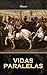 Vidas paralelas: Teseo, Rómulo, Licurgo, Numa Pompilio, Solón, Publícola, Temístocles, Camilo, Pericles, Fabio Máximo, Alejandro Magno, Julio César, ... ... Alcibíades, Coriolano (Spanish Edition)