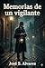 Memorias de un vigilante (Spanish Edition)