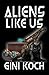 Aliens Like Us (The Alien/Katherine "Kitty" Katt Series)
