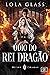 O Ódio do Rei Dragão (Reino...