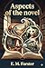 Aspects of the novel by E. M. Forster