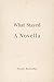 What Stayed: A Novella