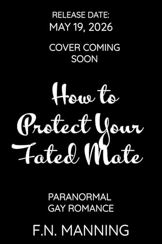 How to Protect Your Fated Mate: M/M Paranormal Romance (Hated and Fated Book 3)