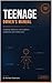 The Teenage Owner's Manual: Navigating Adolescence with Confidence, Compassion, and Common Sense