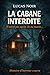 La Cabane Interdite : N’entre pas après 3h du matin… | Histoire d’horreur courte (Forêt & Sorcière) (La Cabane Interdite – Série Horrifique t. 1) (French Edition)