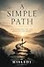 A Simple Path: Remembering the You Beneath the Noise