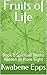 Fruits of Life : Book 1 Spiritual Truths Hidden in Plain Sight