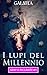 I Lupi del Millennio: Un travolgente paranormal romance firmato Galatea (Italian Edition)