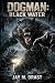 DOGMAN: BLACK WATER (Dogman...