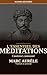 L'Essentiel des Méditations: Condensé commenté de l'œuvre de Marc Aurèle — Stoïcisme, sagesse et philosophie antique (French Edition)
