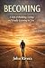 Becoming: A Life of Buildin...